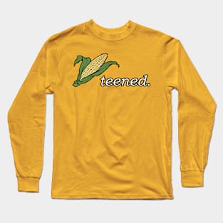 CORNTEENED (Quarantined) Long Sleeve T-Shirt